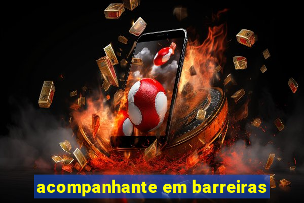 acompanhante em barreiras